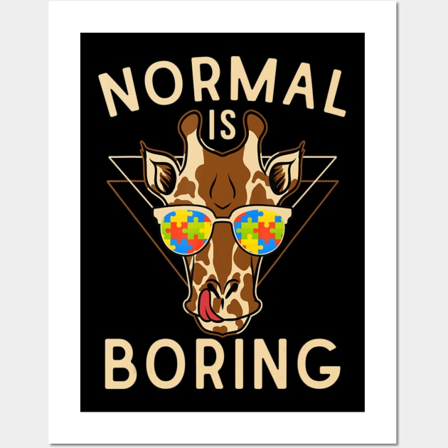 Normal Is Boring Autism Awareness Giraffe Wall Art by eldridgejacqueline